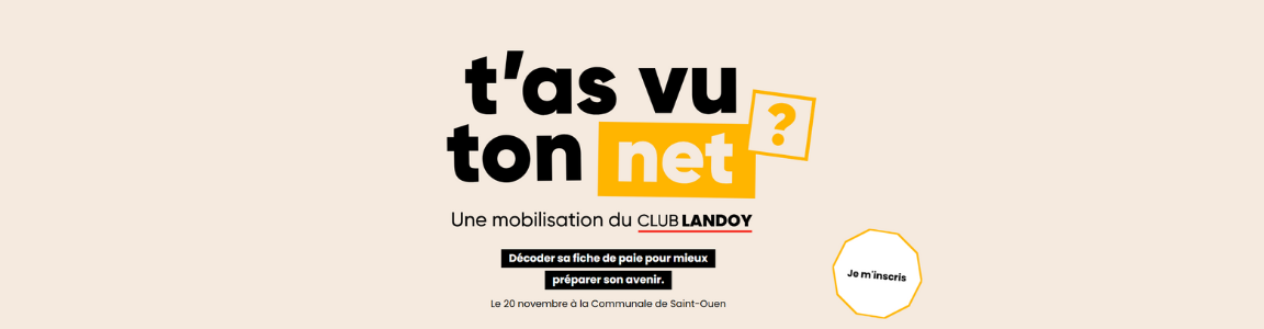 Le Club Landoy organise le 20 novembre un événement gratuit et ouvert à toutes et tous : “T’as vu ton net ?”, une journée dédiée à l’éducation économique et financière.